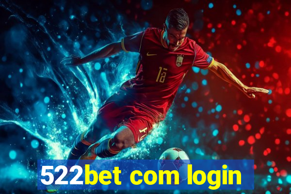 522bet com login